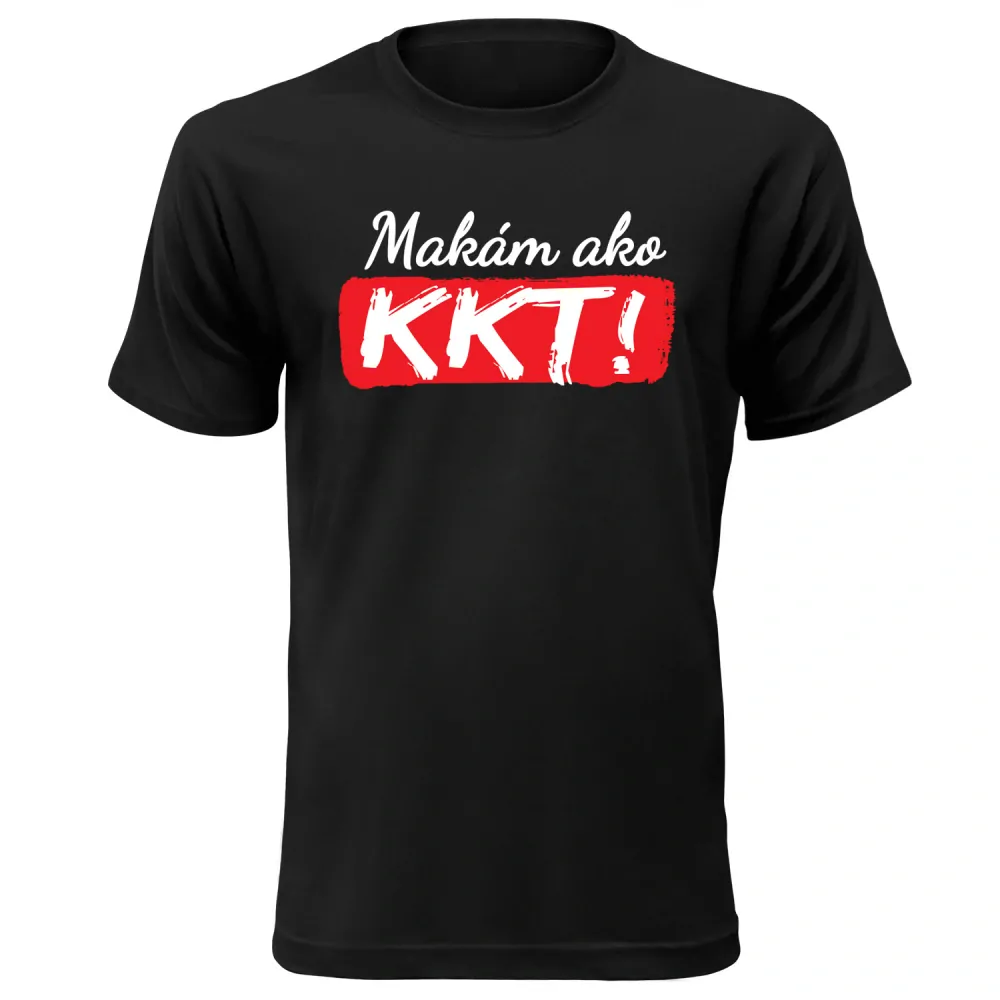 Vtipné tričko s potlačou "Makám ako kkt"