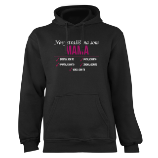Mikina s potlačou "Nevystrašíš ma som Mama"