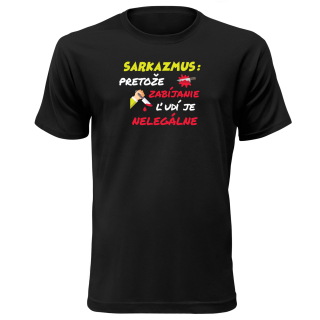 Vtipné tričko s potlačou "Sarkazmus - zabíjanie"