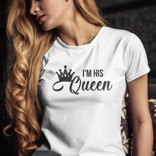 Vtipné tričko s potlačou "I'm his Queen"